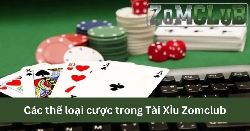 Các loại cược trong tài xỉu Zomclub