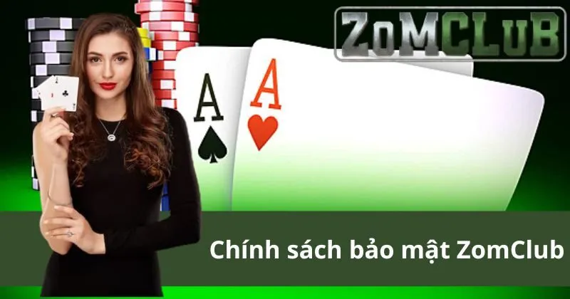 Chính sách bảo mật của Zomclub